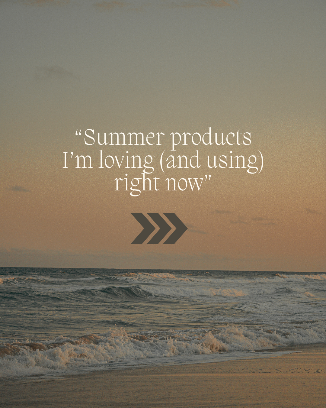 summer products im loving.png