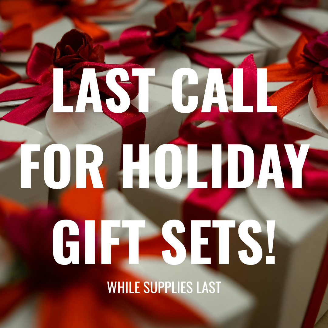 Last Call for Holiday Gift Sets.png